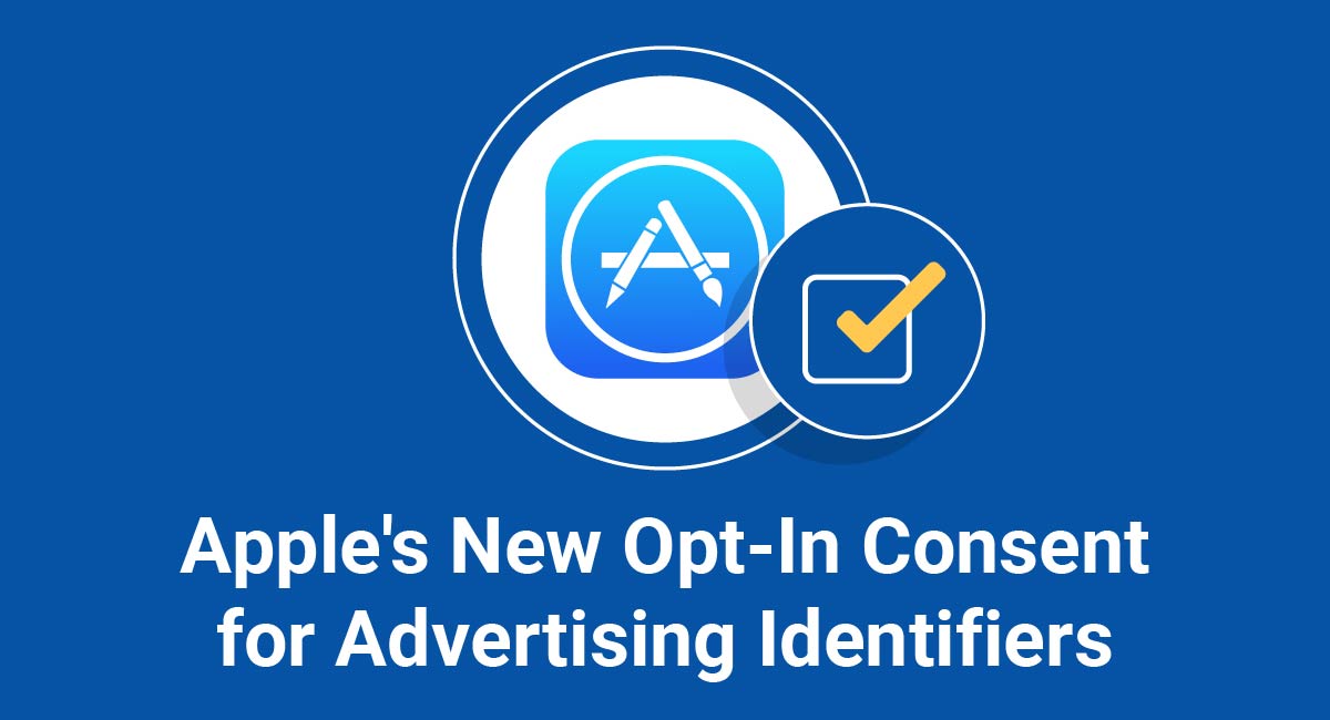 Apple's New Opt-In Consent for Advertising Identifiers