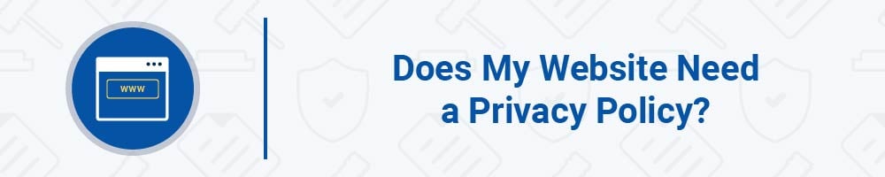 Does My Website Need a Privacy Policy?