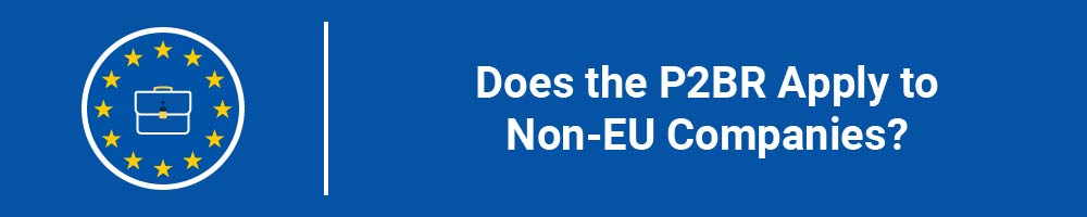 Does the P2BR Apply to Non-EU Companies?