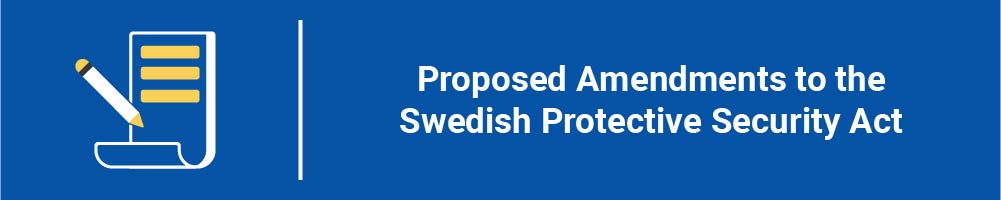 Proposed Amendments to the Swedish Protective Security Act