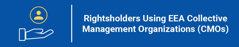 Rightsholders Using EEA Collective Management Organizations (CMOs)