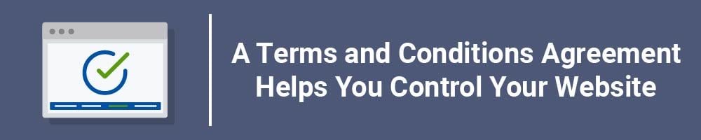 A Terms and Conditions Agreement Helps You Control Your Website