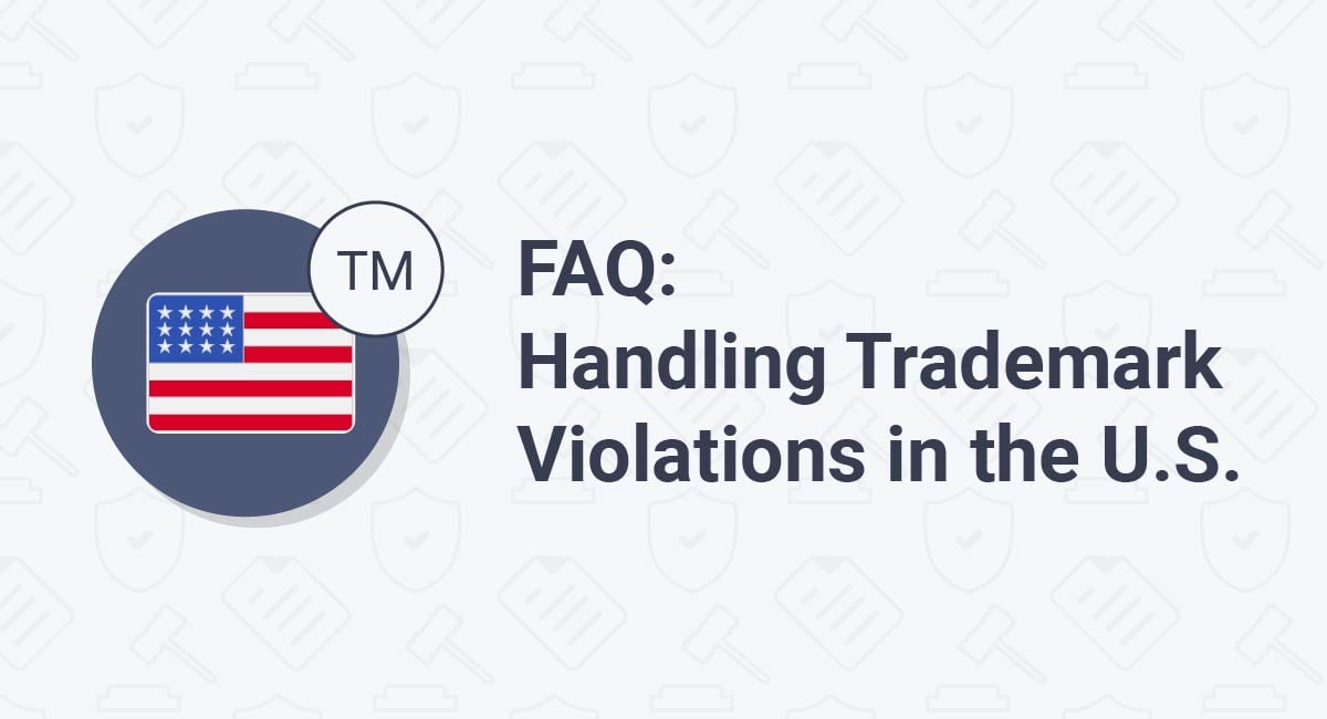 FAQ: Handling Trademark Violations in the U.S.