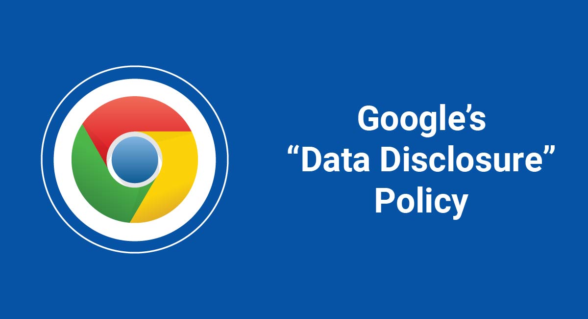 Google's "Data Disclosure" Policy