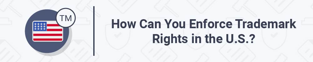 How Can You Enforce Trademark Rights in the U.S.?