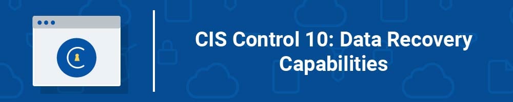 CIS Control 10: Data Recovery Capabilities