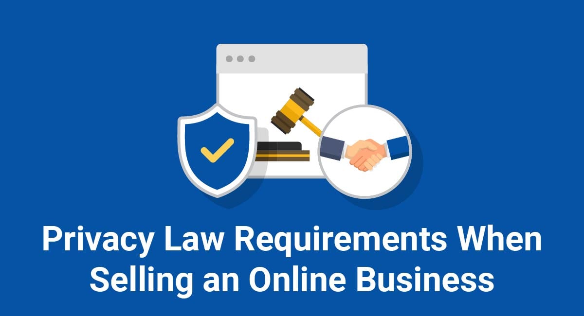 Privacy Law Requirements When Selling an Online Business