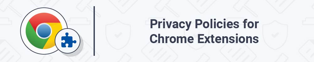 Privacy Policies for Chrome Extensions