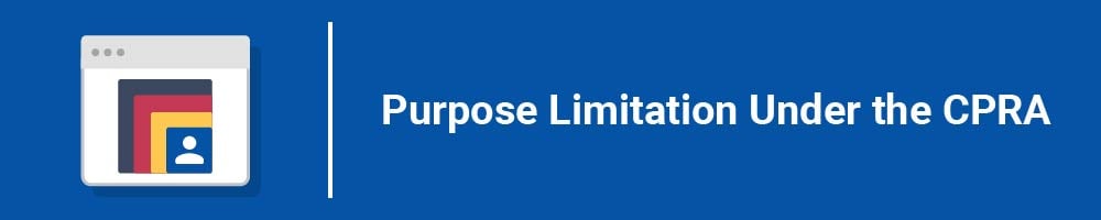 Purpose Limitation Under the CPRA