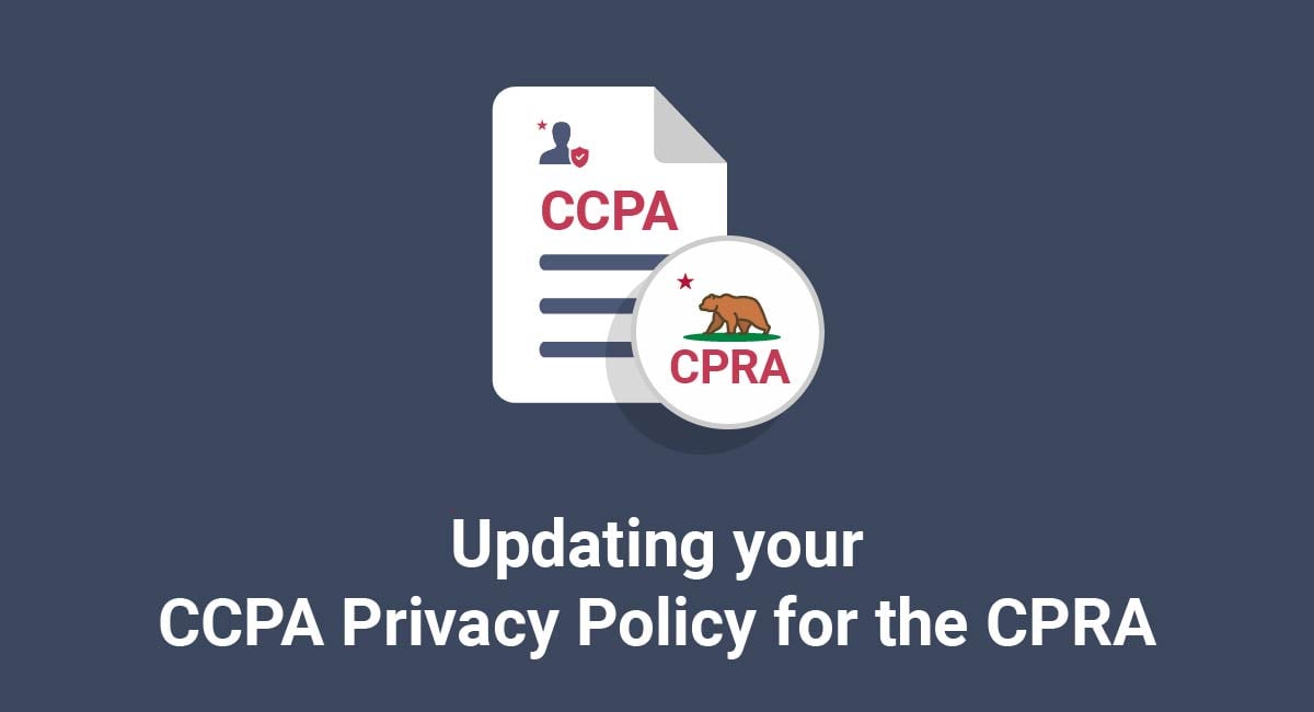 Updating your CCPA Privacy Policy for the CPRA