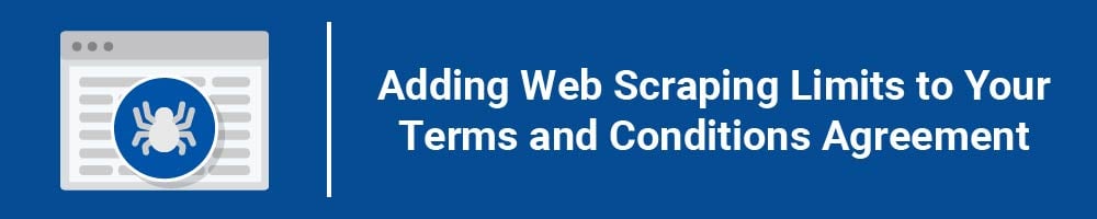 Adding Web Scraping Limits to Your Terms and Conditions Agreement