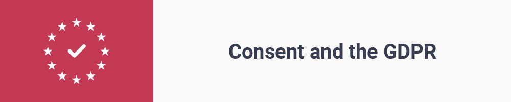 Consent and the GDPR
