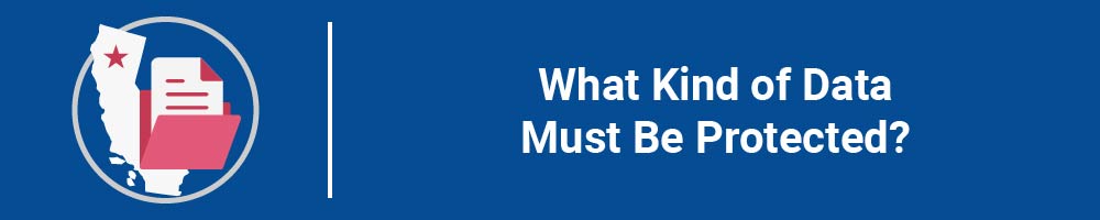 What Kind of Data Must Be Protected?