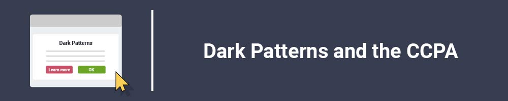 Dark Patterns and the CCPA