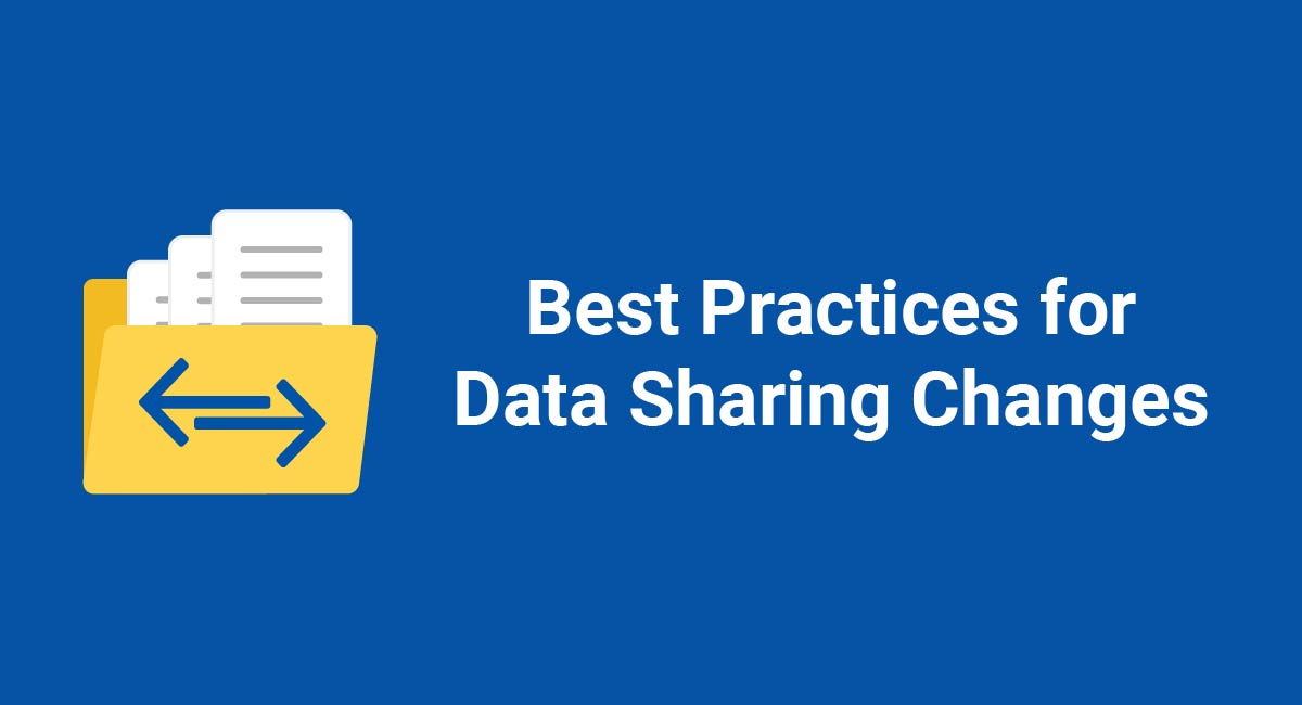 Best Practices for Data Sharing Changes