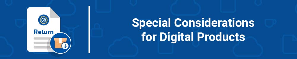 Special Considerations for Digital Products
