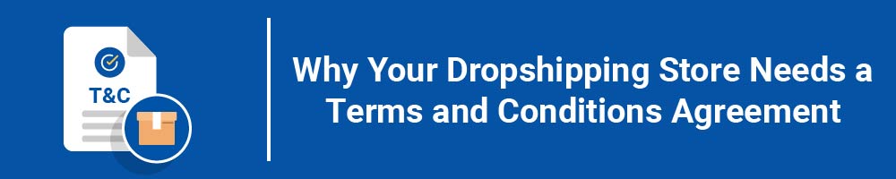 Why Your Dropshipping Store Needs a Terms and Conditions Agreement
