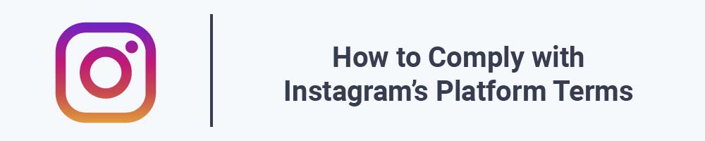 How to Comply with Instagram's Platform Terms