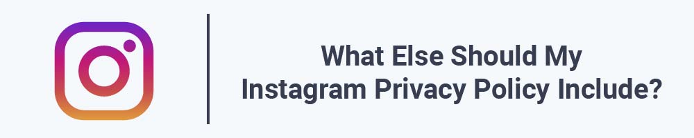 What Else Should My Instagram Privacy Policy Include?