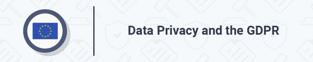 Data Privacy and the GDPR