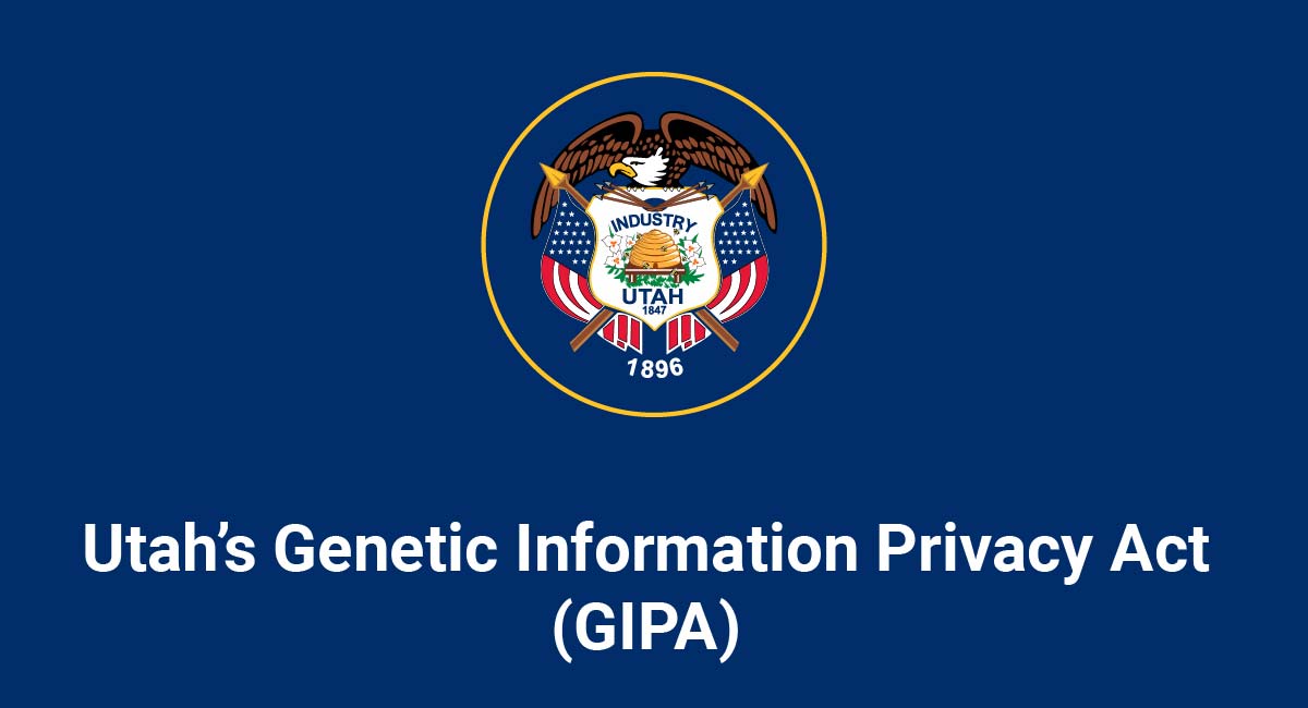 Utah's Genetic Information Privacy Act (GIPA)