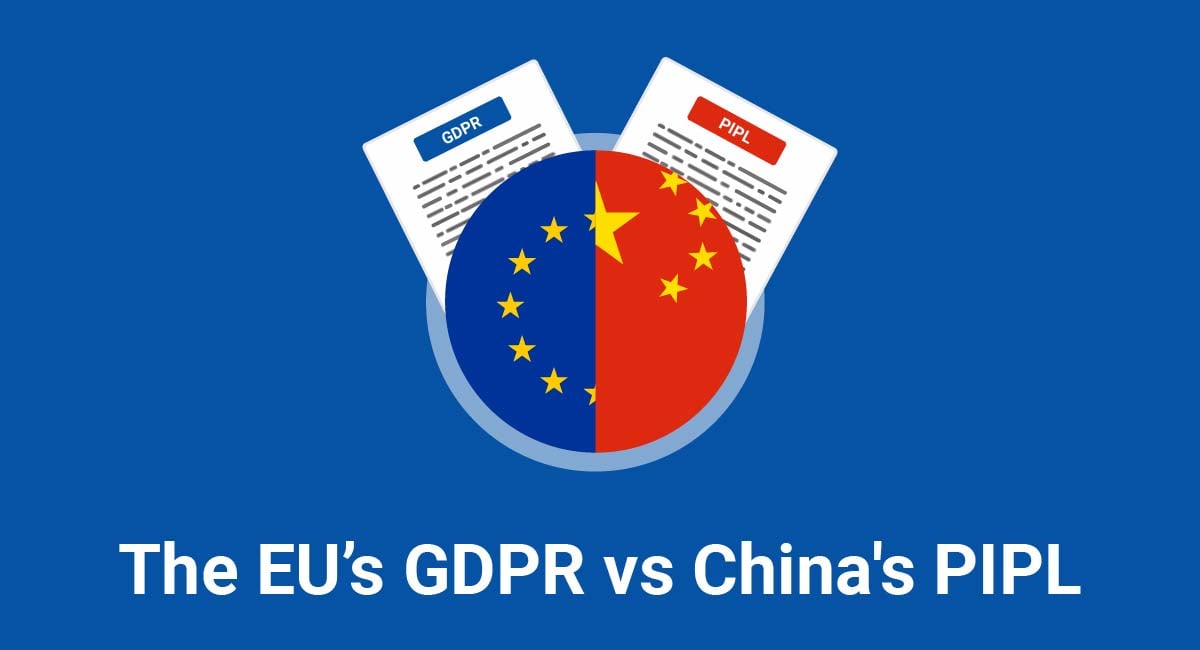 The EU's GDPR vs China's PIPL