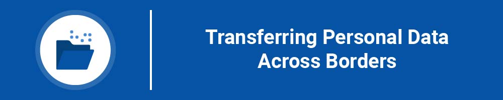 Transferring Personal Data Across Borders