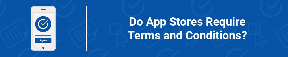 Do App Stores Require Terms and Conditions?