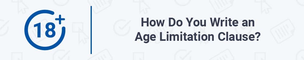 How Do You Write an Age Limitation Clause?