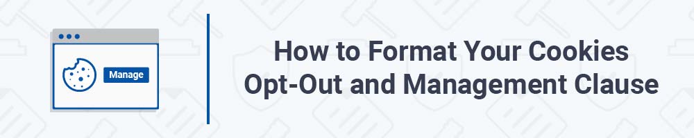 How to Format Your Cookies Opt-Out and Management Clause