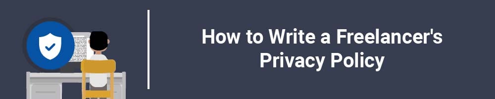 How to Write a Freelancer's Privacy Policy