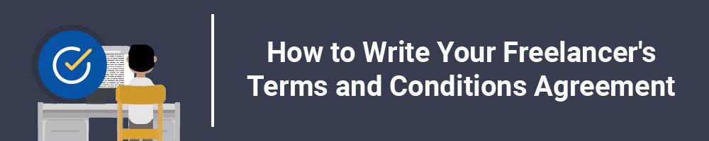 How to Write Your Freelancer's Terms and Conditions Agreement