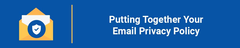 Putting Together Your Email Privacy Policy