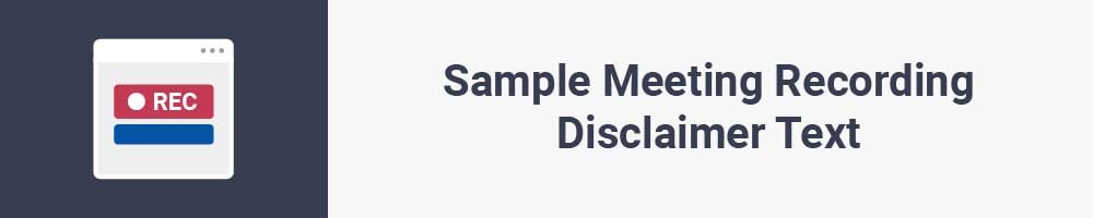 Sample Meeting Recording Disclaimer Text