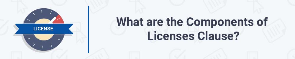 What are the Components of a Granting, Limiting, and Terminating Licenses Clause?