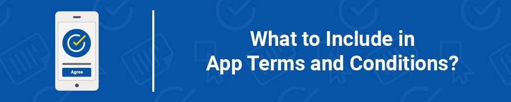 What to Include In App Terms and Conditions?