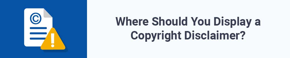 Where Should You Display a Copyright Disclaimer?