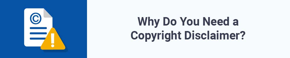 Why Do You Need a Copyright Disclaimer?