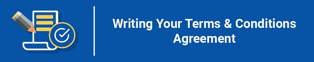 Writing Your Terms & Conditions Agreement