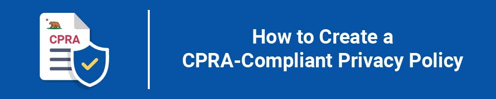 How to Create a CPRA-Compliant Privacy Policy