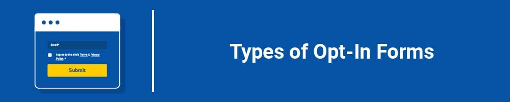 Types of Opt-In Forms
