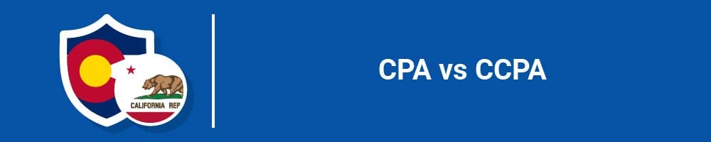 Colorado Privacy Act vs the California Consumer Privacy Act (CCPA)
