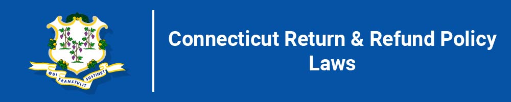 Connecticut Return and Refund Policy Laws