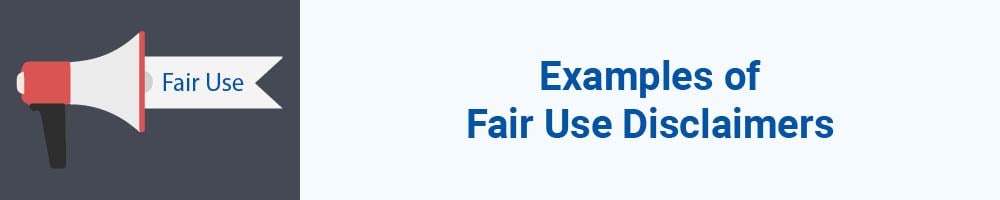 Examples of Fair Use Disclaimers