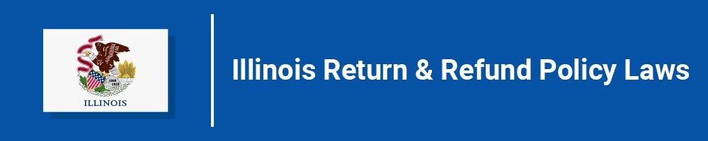 Illinois Return and Refund Policy Laws