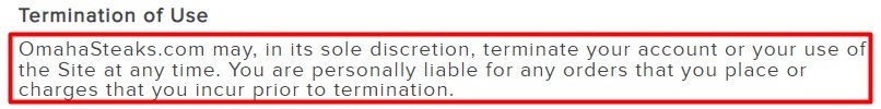 Omaha Steaks Terms of Use: Termination of Use clause