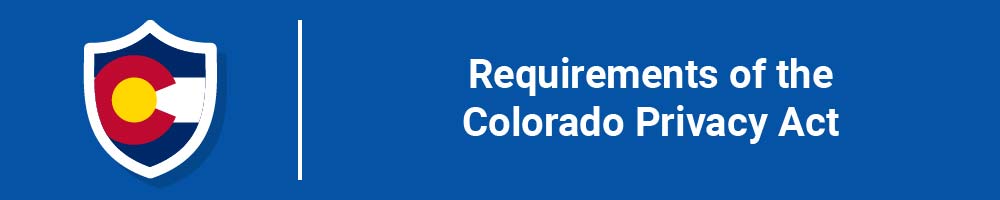 Requirements of the Colorado Privacy Act