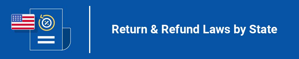 Return &amp; Refund Laws by State