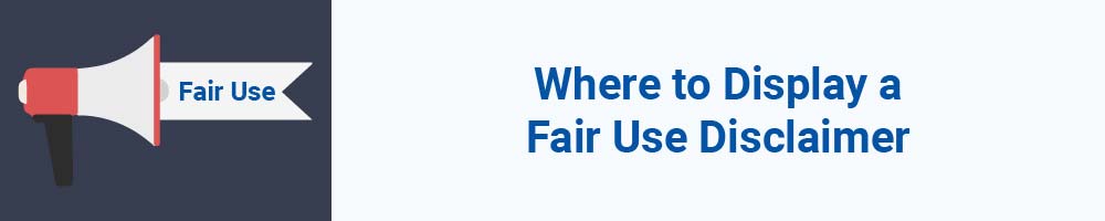 Where to Display a Fair Use Disclaimer