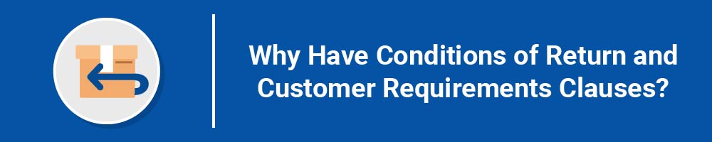 Why Have Conditions of Return and Customer Requirements Clauses?